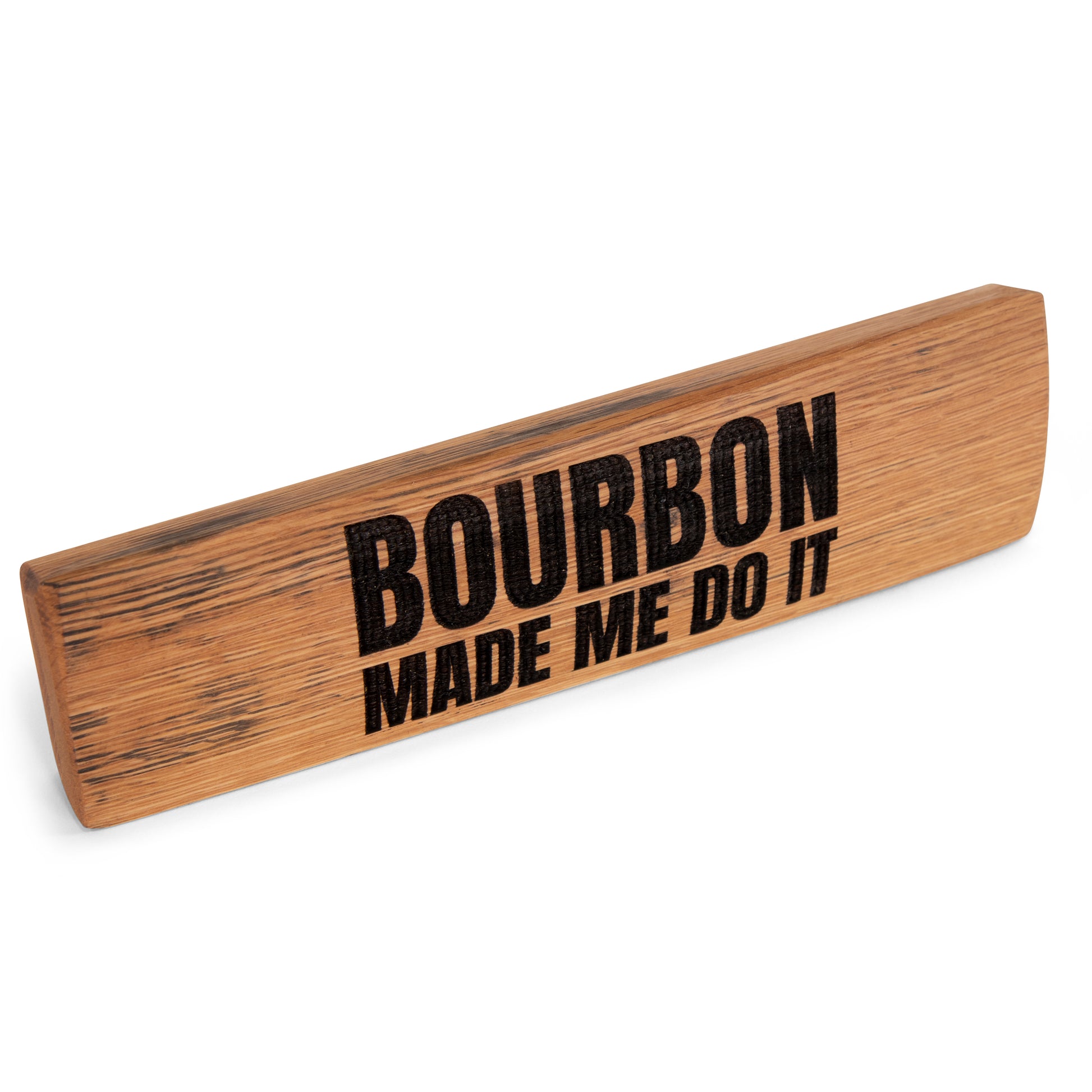Bourbon Made Me Do It Barrel Oak Wood Sign - Motor City Barrels