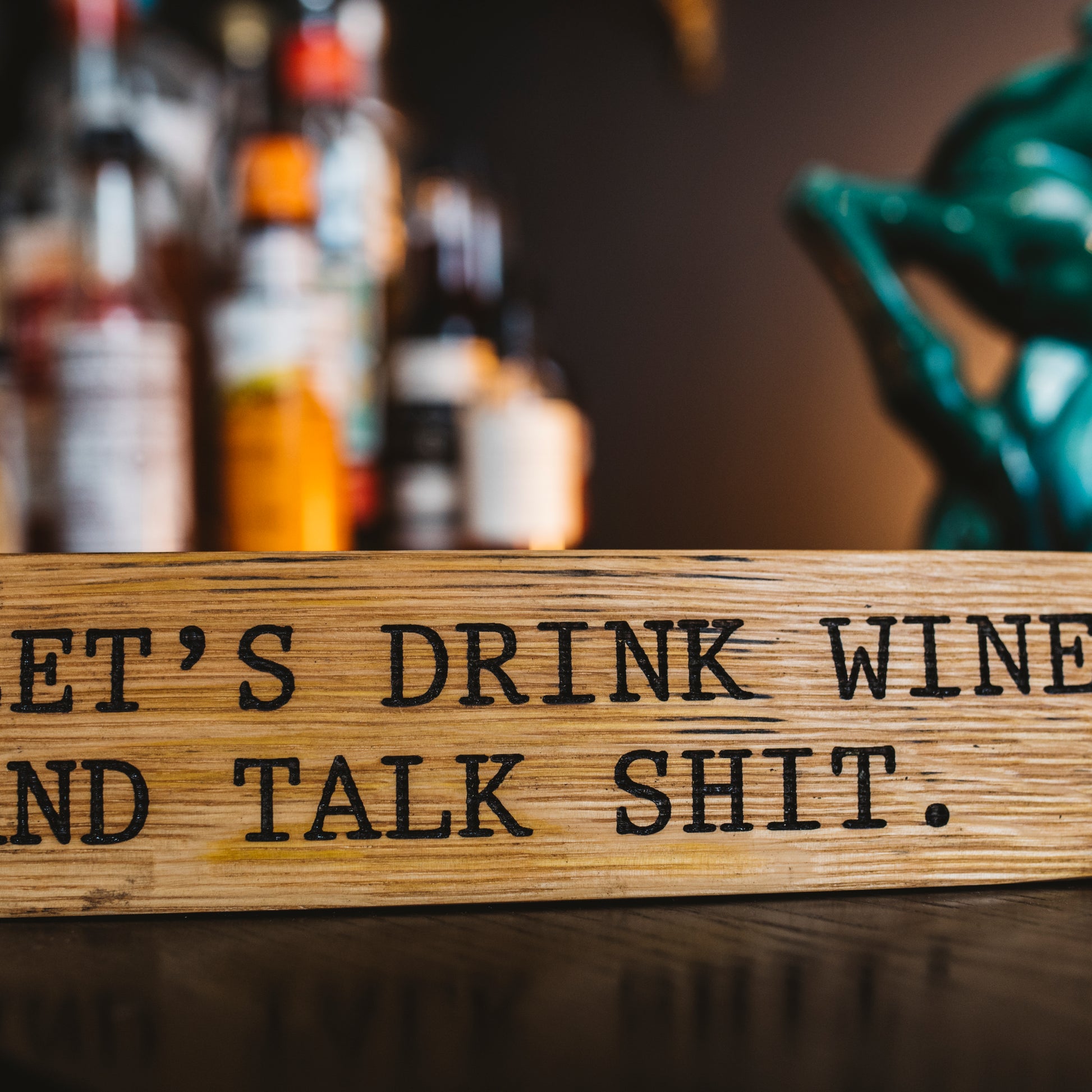 Let's Drink Wine and Talk Sh*t - Wood Sign - Motor City Barrels