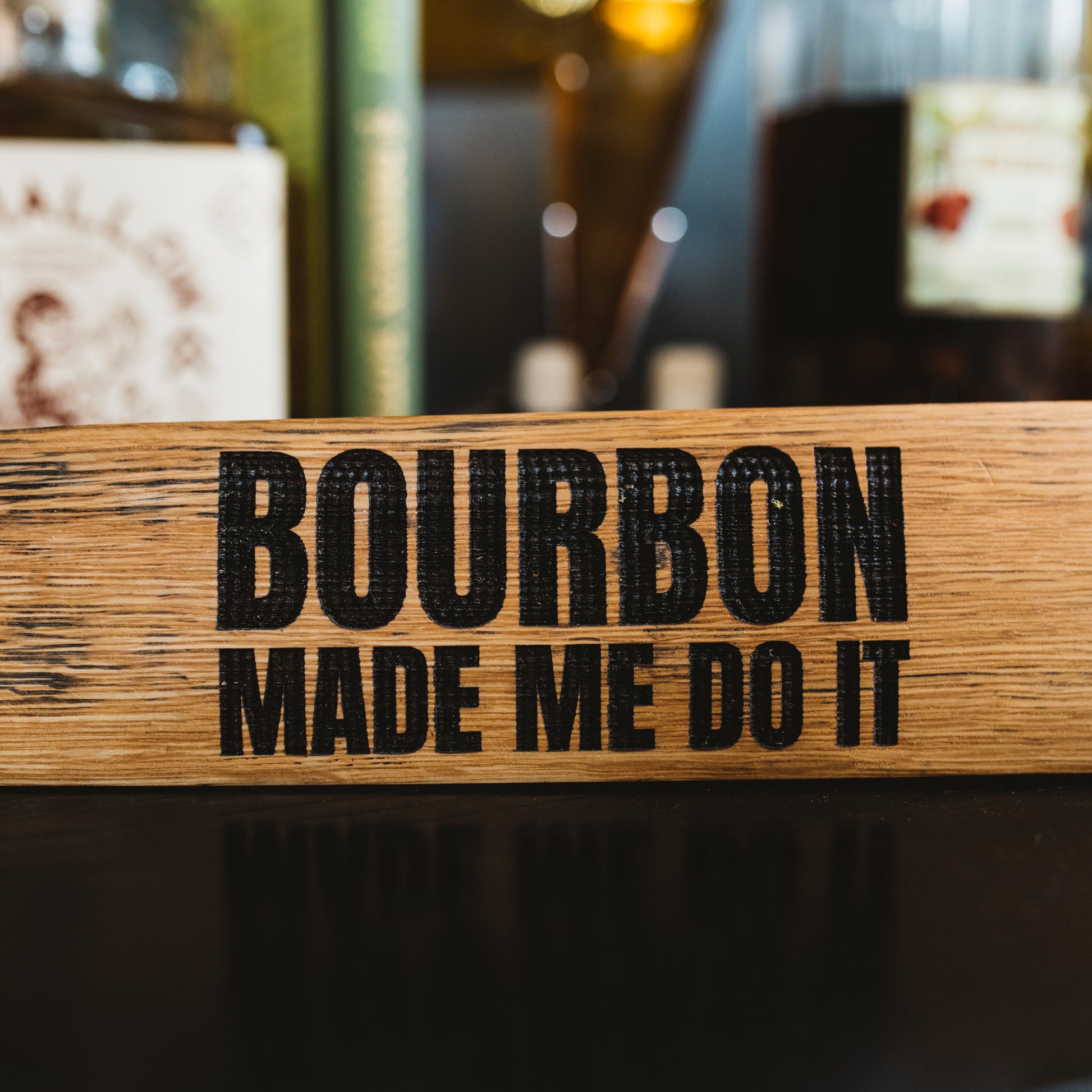 Bourbon Made Me Do It Barrel Oak Wood Sign - Motor City Barrels