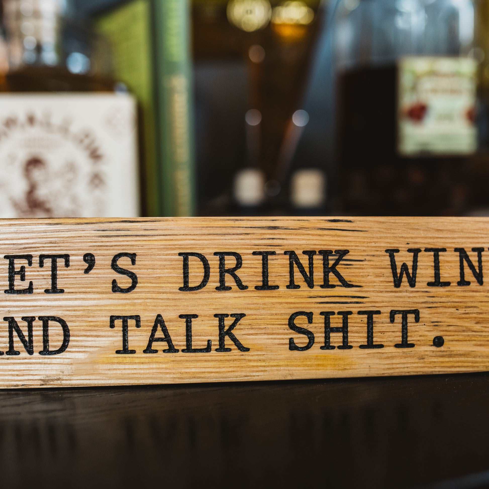 Let's Drink Wine and Talk Sh*t - Wood Sign - Motor City Barrels